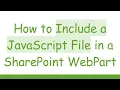 How to Include a JavaScript File in a SharePoint WebPart