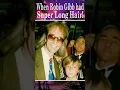 When Robin Gibb had Super Long Hair!