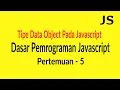 Tipe Data Object Pada Javascript - Pertemuan 5