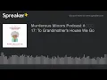 17 To Grandmother s House We Go part 1 of 3