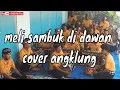 Download Lagu Jeg Keren dek ulik meli sambuk di dawan cover versions Sekha Angklung Satria Muda Desa Sudaji