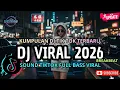 Lagu DJ CAMPURAN VIRAL TIK TOK TERBARU 2026🎵 || DJ SLOW FULL BASS 2026