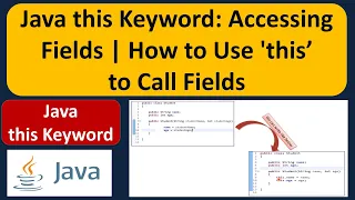 Java this Keyword Accessing Fields How to Use this to Call Fields Java Tutorial
