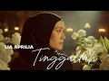Download Lagu TINGGALLAH - LIA APRILIA (OFFICIAL MUSIC VIDEO)