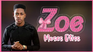 moses bliss zoe official lyrics 