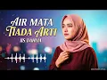 COVER AIR MATA TIADA ARTI - IIS DAHLIA | DANGDUT EASY LISTENING NOSTALGIA