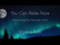 Lagu Shaina Noll ~ You Can Relax Now Video|Spiritual Meditative Songs