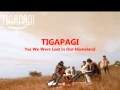 Download Lagu Tigapagi Yes We Were Lost in Our Homeland (audio)