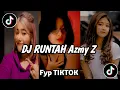 Download Lagu DJ RUNTAH REMIX VIRAL TIKTOK AZMY Z