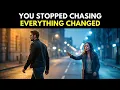 You Stop Chasing Them And Suddenly Everything Changes Psychology Explained