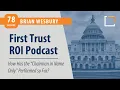 Ep 78 Brian Wesbury How Has the Chairman in Name Only Performed so Far ROI Podcast