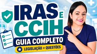 Infecções Relacionadas à Assistência à Saúde (IRAS) e CCIH - AULA COMPLETA (Teoria + Questões)