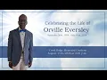 Celebrating The Life Of Orville Eversley