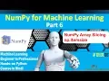 Python NumPy Array Slicing in Hindi Part-6 Machine Learning Hands-on Python Course 01 06