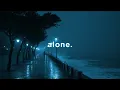 Download Lagu alone with thoughts too heavy to carry.