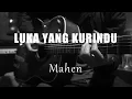 Download Lagu Luka Yang Kurindu - Mahen ( Gitar Cover )