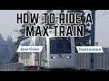 How to Ride a TriMet MAX Train
