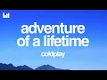 Download Lagu Coldplay - Adventure Of A Lifetime (Lyrics)