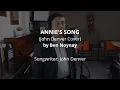 Download Lagu ANNIE'S SONG by John Denver (Cover by Ben Noynay)