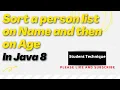 sort a list on name and then on age in java 8 java 8 stream practice problem student technique