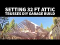 Setting 32 Attic trusses by myself Garage build diy EP 19