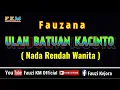 Download Lagu Ulah Batuan Ka cinto // Fauzana  (Karaoke) NADA RENDAH WANITA - Nada dasar = Dm