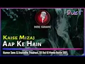 Lagu Kaise Mizaj Aap Ke Hain | Duet - Kumar Sanu \u0026 Anuradha, Dil Hai Ki Manta Nahin 1991 (Home Karaoke)