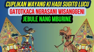 Download Cuplikan Wayang Ki Hadi Sugito - Gatotkaca Ngrasani Wisanggeni jebule Nang Mburine MP3