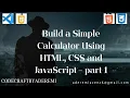 Build a Simple Calculator using HTML CSS and JavaScript - part 1