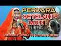Download Lagu PERKARA SETELAH MATI || CERAMAH LUCU USTADZAH KAJOL