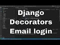 Django Tutorial - Django Decorators and email login