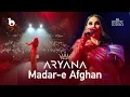 Download Lagu Aryana Sayeed - Madar e Afghan (Aryana World Tour Concerts) | آریانا سعید - مادر افغان