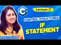 Lec 21 C Control Structures - part 1 if statement C Tutorials for Beginners