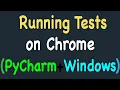 Running Automation Tests on Chrome Browser using PyCharm IDE Selenium and Python on Windows