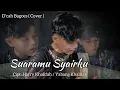 Download Lagu Suaramu Syairku - Harry ( D’cah Bagoes Cover )