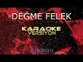 Download Lagu Değme Felek KARAOKE (Damar versiyon)