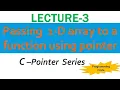 Lecture 3 Passing 1 D array to a function using pointers