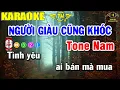 Download Lagu Karaoke Người Giàu Cũng Khóc Tone Nam Nhạc Sống 2022 | Trọng Hiếu