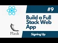 Build A Full-Stack Web Application with Flask And ReactJS - Part 9 Signing Up