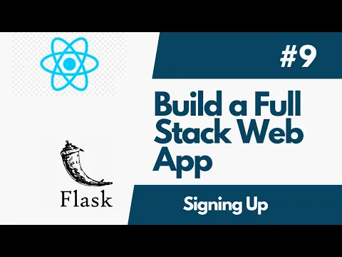 Build A FullStack Web Application with Flask And ReactJS Part 9 Signing Up