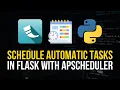 Schedule Automatic Tasks in Flask with APScheduler