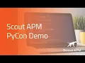 Scout APM PyCon Demo