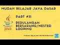 Mudah Belajar Java - Perulangan Bersarang Nested Looping