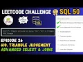 Leetcode SQL 50 Challenge - Ep26 610 Triangle Judgement Advanced Select and Joins
