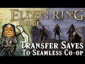 How to Easily Transfer saves to the Seamless Co-Op Mod