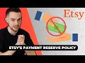 Etsy New Payment Reserve Policy Explained