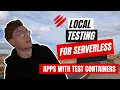 Locally Test Your Serverless Applications with Test Containers