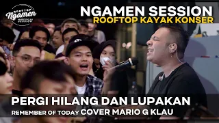 pergi hilang dan lupakan remember of today mgk ngamen session cover mario g klau