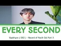 [INDO SUB] Baekhyun (EXO) - "Every Second" Record of youth Ost Part 3 (Lyrics ColorCoded)