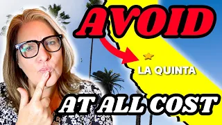 5 Reasons You Might NOT SURVIVE Living in LA QUINTA CALIFORNIA Watch Before You Move